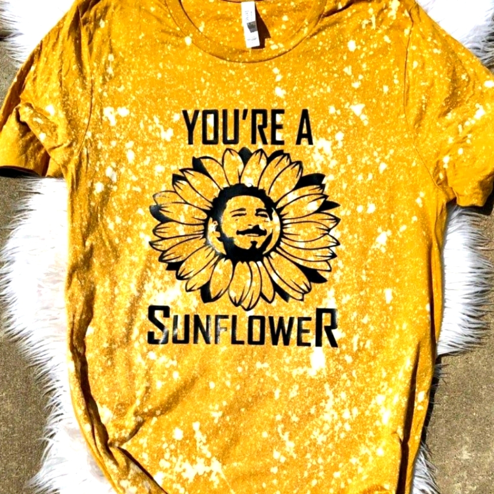 You're a sunflower post malone tshirt